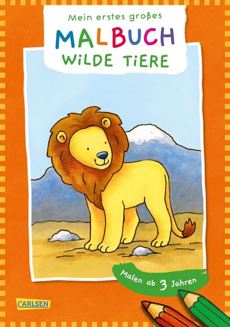 Ausmalbilder für Kita-Kinder: Mein erstes großes Malbuch: Wilde Tiere : Malen ab 3 Jahren, Buch
