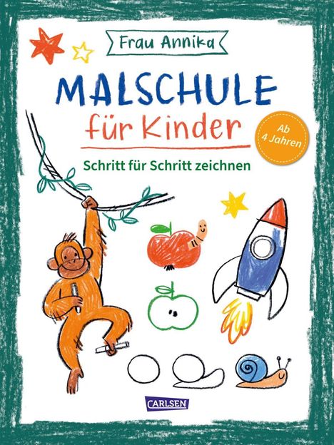 "Frau Annika Malschule für Kinder. Schritt für Schritt zeichnen. Ab 4 Jahren." Illustration: Affe, Apfel, Rakete, Schnecke.