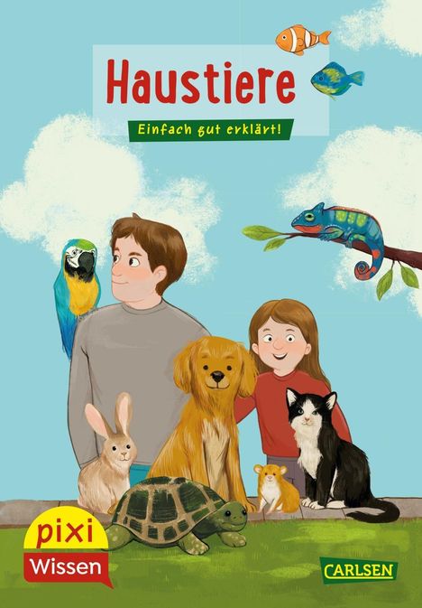 "Haustiere. Einfach gut erklärt!" Illustration mit einem Jungen, einem Mädchen und verschiedenen Tieren wie Hund, Katze, Papagei.