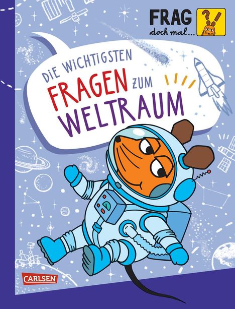 Linda Hartwig: Frag doch mal ... die Maus: Die wichtigsten Fragen zum Weltraum, Buch