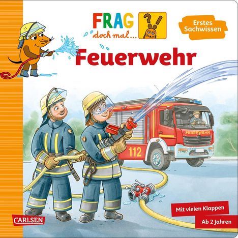 „FRAG doch mal... Feuerwehr“, „Erstes Sachwissen“, „Mit vielen Klappen, Ab 2 Jahren“. Zwei Feuerwehrleute mit Schlauch, Feuerwehrauto.