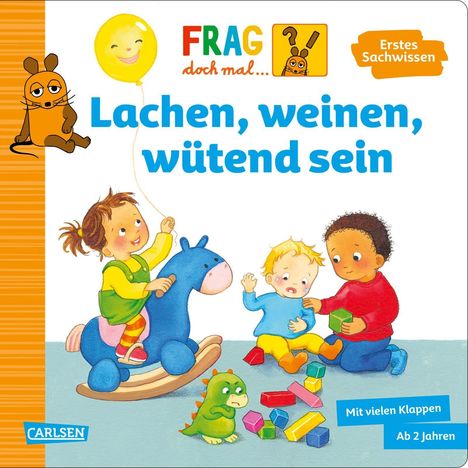 "Frag doch mal... Lachen, weinen, wütend sein. Erstes Sachwissen ab 2 Jahren." Drei Kinder spielen mit Bauklötzen.