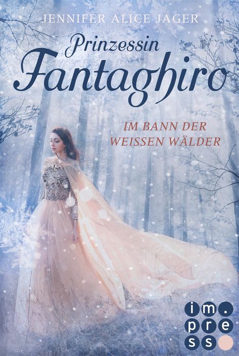Jennifer Alice Jager: Prinzessin Fantaghiro. Im Bann der Weißen Wälder, Buch