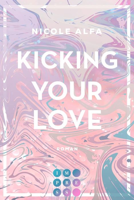 Nicole Alfa: Kicking Your Love (Kiss'n'Kick 1), Buch