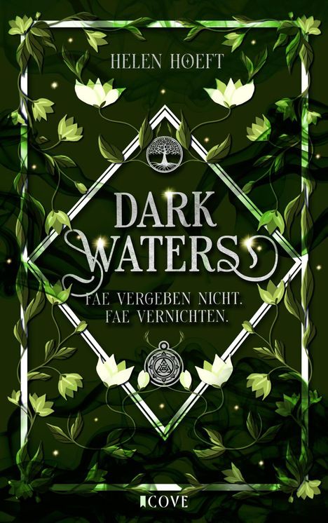Texte: "HELEN HOEFT", "DARK WATERS", "FAE VERGEBEN NICHT. FAE VERNICHTEN.", "COVE". Dunkles, grünes Design mit Blättern und Blüten.