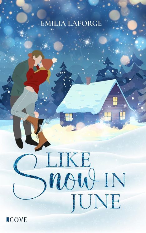Text: „EMILIA LAFORGE“, „LIKE SNOW IN JUNE“. Winterliche Illustration: Paar im Schnee, beleuchtete Hütte, Schneefall.