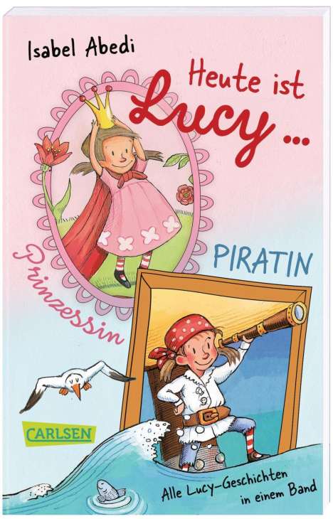 Isabel Abedi: Abedi, I: Heute ist Lucy Prinzessin / Heute ist Lucy Piratin, Buch