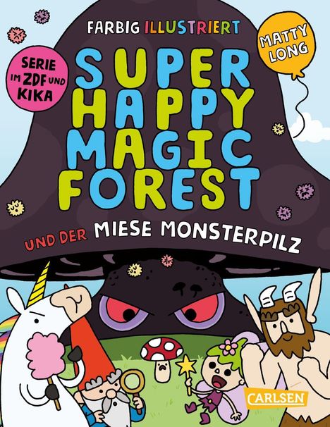 Matty Long: Super Happy Magic Forest und der miese Monsterpilz, Buch