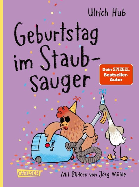 „Geburtstag im Staubsauger“, Ulrich Hub. Huhn mit Sonnenbrille saugt, Ente mit Partyhut. Bunte Konfetti auf lila Hintergrund.