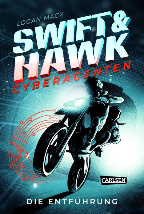 Logan Macx: Swift &amp; Hawk, Cyberagenten 1: Die Entführung, Buch