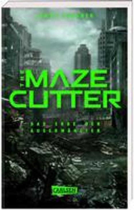 James Dashner: The Maze Cutter - Das Erbe der Auserwählten (The Maze Cutter 1), Buch