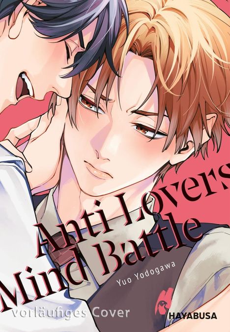 „Anti Lovers Mind Battle“ von Yuo Yodogawa. Illustration zeigt zwei junge Männer in enger Umarmung auf rotem Hintergrund.