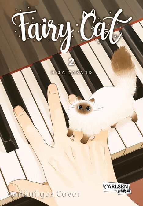 „Fairy Cat“, „2“, „Hisa Takano“, „vorläufiges Cover“. Eine Hand spielt Klavier, darauf steht eine kleine Katze.
