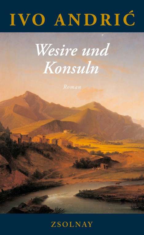 Ivo Andric: Andric, I: Wesire und Konsuln, Buch