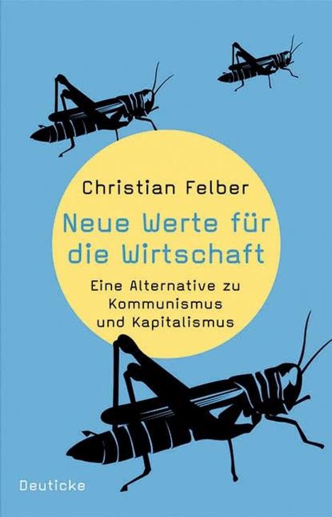 Christian Felber: Felber, C: Neue Werte für die Wirtschaft, Buch