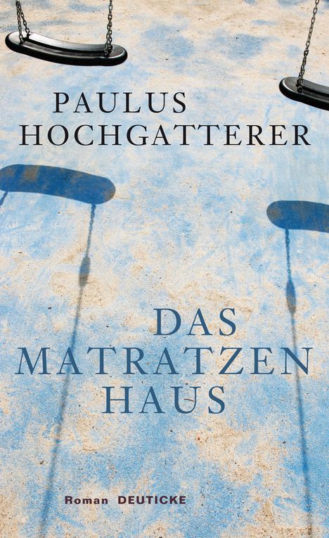 Paulus Hochgatterer: Das Matratzenhaus, Buch