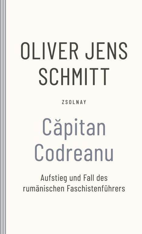 Oliver Jens Schmitt: Capitan Codreanu, Buch