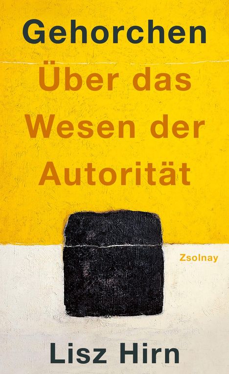 "Gehorchen: Über das Wesen der Autorität" von Lisz Hirn. Gelber Hintergrund mit abstraktem Schwarz-Weiß-Muster.