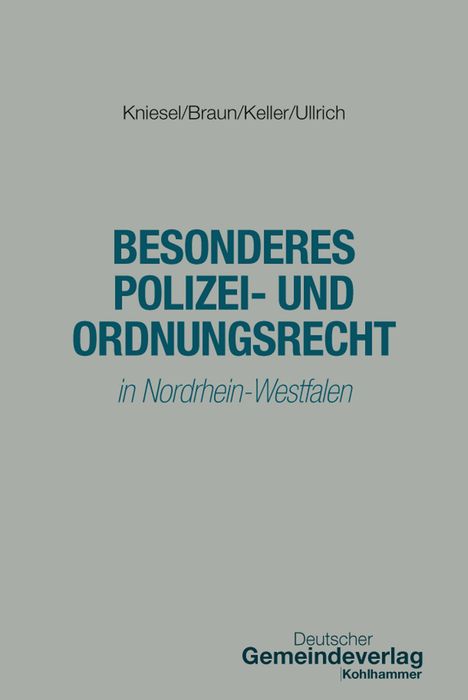 Oben: "Kniesel/Braun/Keller/Ullrich". In der Mitte: "BESONDERES POLIZEI- UND ORDNUNGSRECHT in Nordrhein-Westfalen". Unten: Deutscher Gemeindeverlag Logo.