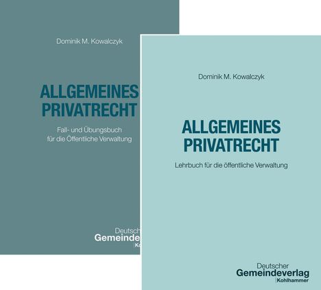 Dominik M. Kowalczyk: Allgemeines Privatrecht – Fall- und Übungsbuch & Lehrbuch für die öffentliche Verwaltung.