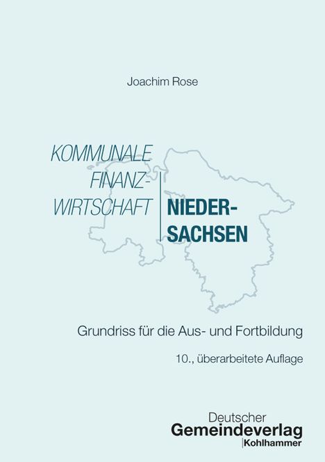 Text: Joachim Rose, KOMMUNALE FINANZ- WIRTSCHAFT NIEDER- SACHSEN, Grundriss für die Aus- und Fortbildung, 10. Auflage. Illustration zeigt Landkarte.