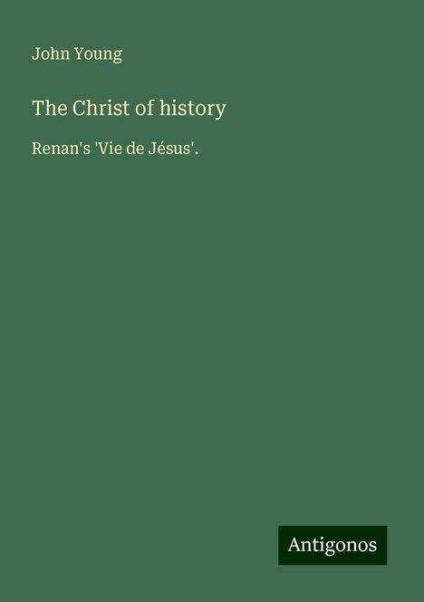 John Young: The Christ of history, Buch