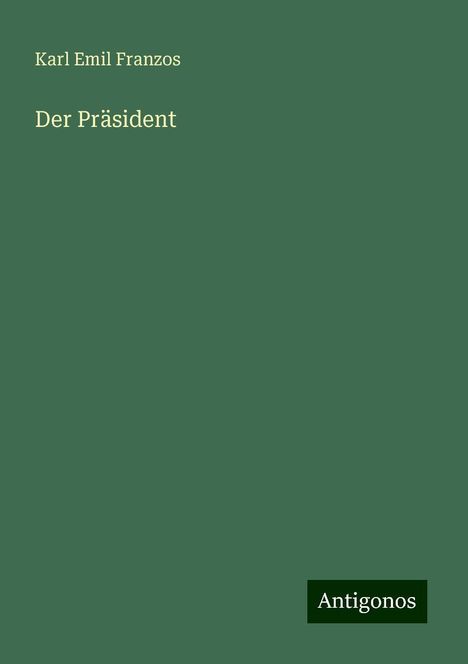 Karl Emil Franzos: Der Präsident, Buch