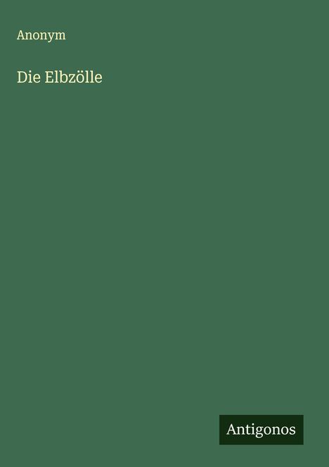 Anonym: Die Elbzölle, Buch