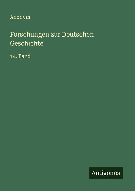 Anonym: Forschungen zur Deutschen Geschichte, Buch
