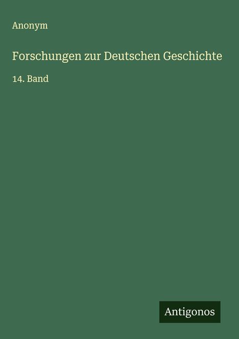 Anonym: Forschungen zur Deutschen Geschichte, Buch