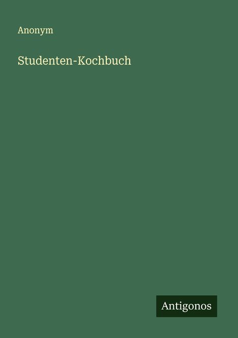 Anonym: Studenten-Kochbuch, Buch