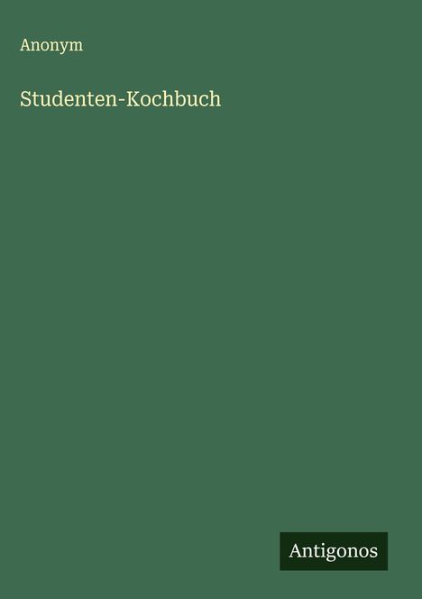 Anonym: Studenten-Kochbuch, Buch