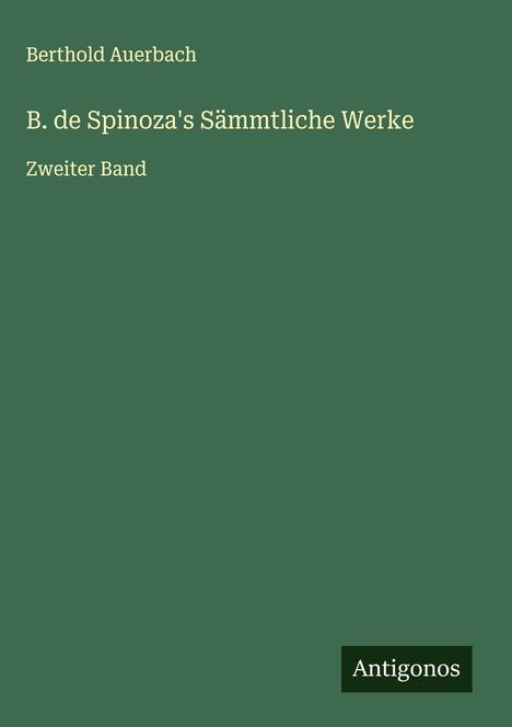 Berthold Auerbach: B. de Spinoza's Sämmtliche Werke, Buch