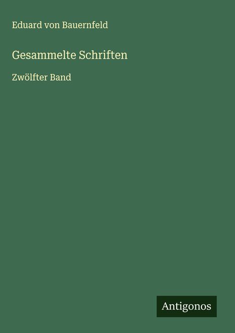 Eduard Von Bauernfeld: Gesammelte Schriften, Buch