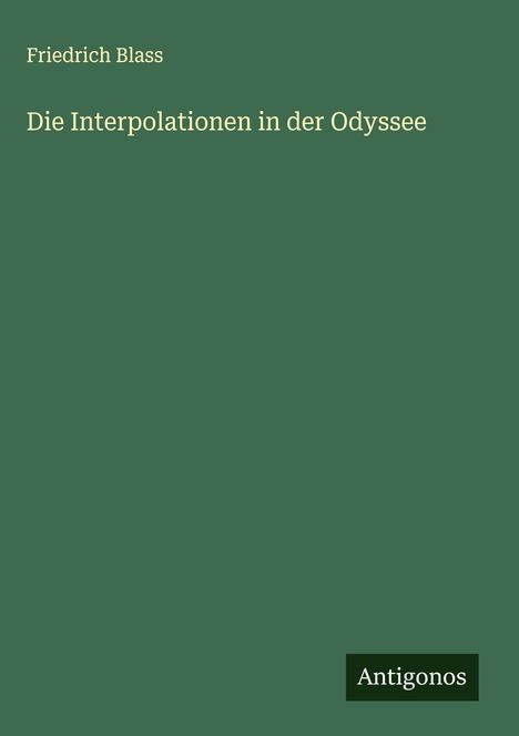 Friedrich Blass: Die Interpolationen in der Odyssee, Buch