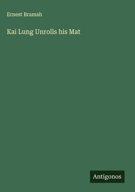 Ernest Bramah: Kai Lung Unrolls his Mat, Buch
