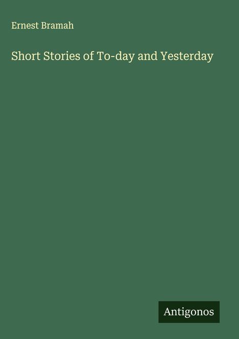 Ernest Bramah: Short Stories of To-day and Yesterday, Buch