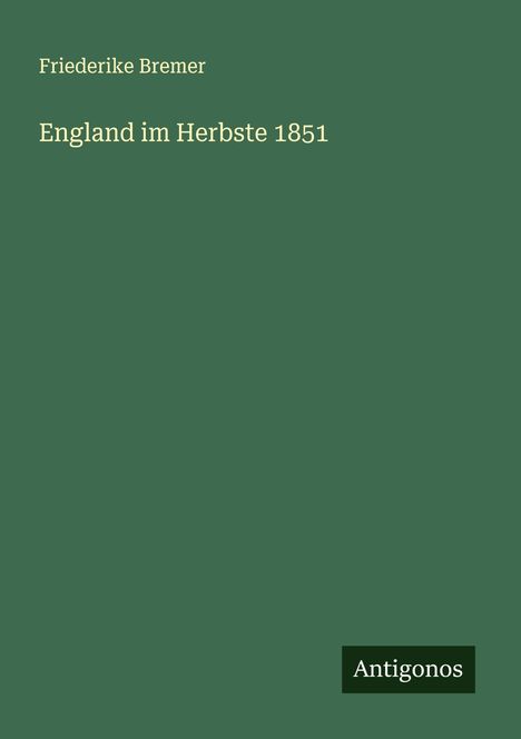 Friederike Bremer: England im Herbste 1851, Buch