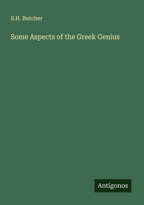 S. H. Butcher: Some Aspects of the Greek Genius, Buch