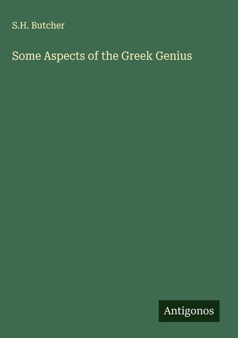 S. H. Butcher: Some Aspects of the Greek Genius, Buch
