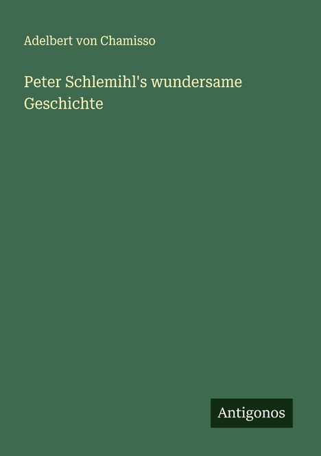 Adelbert von Chamisso: Peter Schlemihl's wundersame Geschichte, Buch