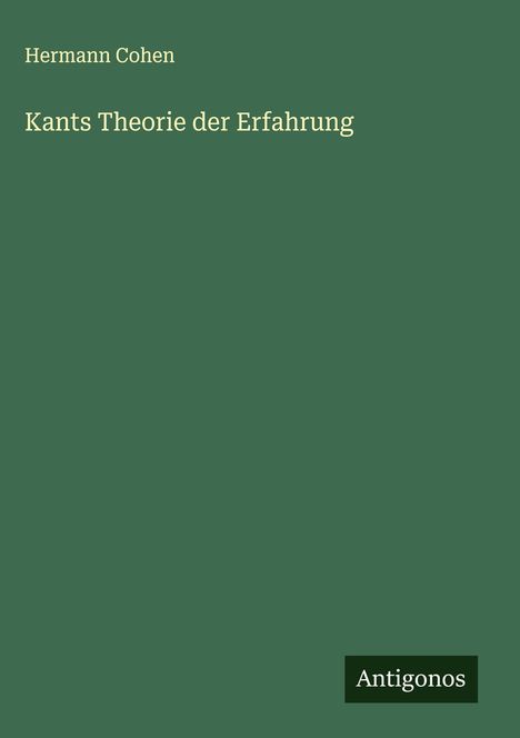 Hermann Cohen: Kants Theorie der Erfahrung, Buch