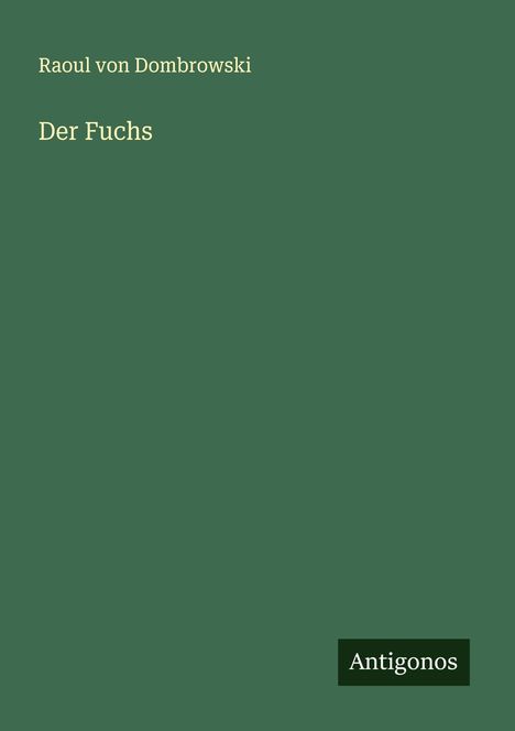 Raoul Von Dombrowski: Der Fuchs, Buch