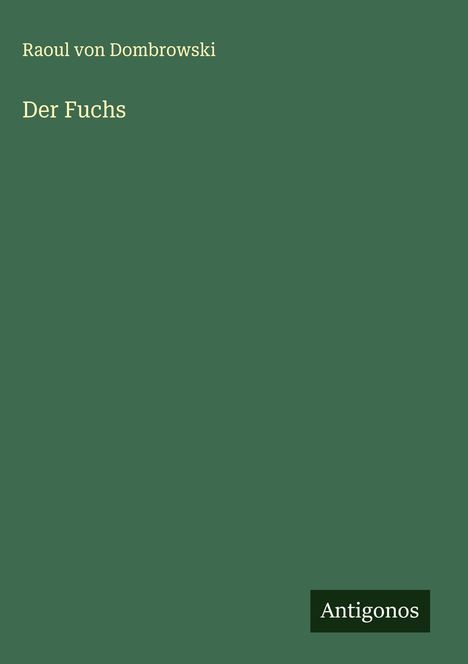 Raoul Von Dombrowski: Der Fuchs, Buch