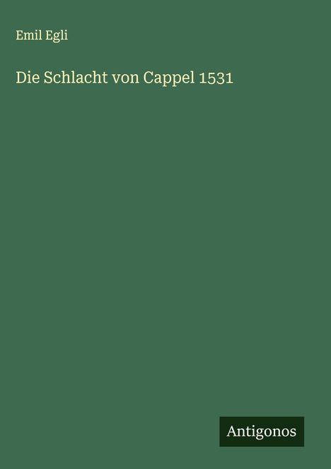Emil Egli: Die Schlacht von Cappel 1531, Buch