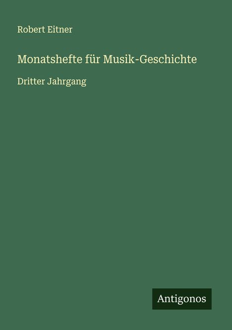 Robert Eitner: Monatshefte für Musik-Geschichte, Buch