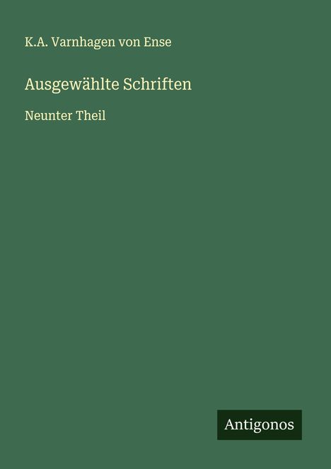 K. A. Varnhagen von Ense: Ausgewählte Schriften, Buch