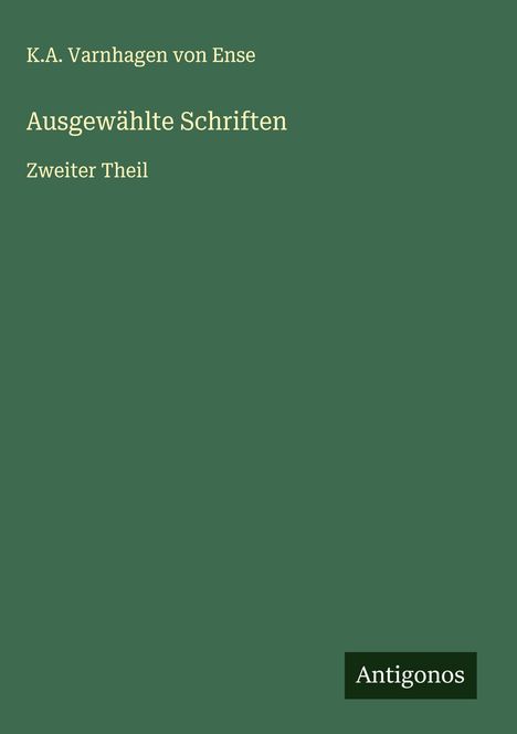 K. A. Varnhagen von Ense: Ausgewählte Schriften, Buch