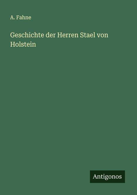 A. Fahne: Geschichte der Herren Stael von Holstein, Buch
