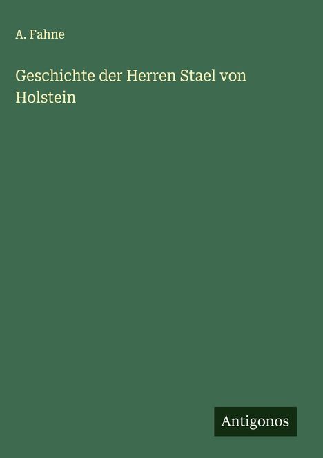 A. Fahne: Geschichte der Herren Stael von Holstein, Buch